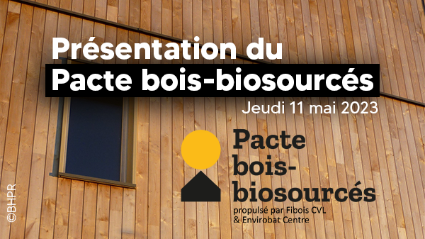 presentation pacte bois biosources centre val de loire